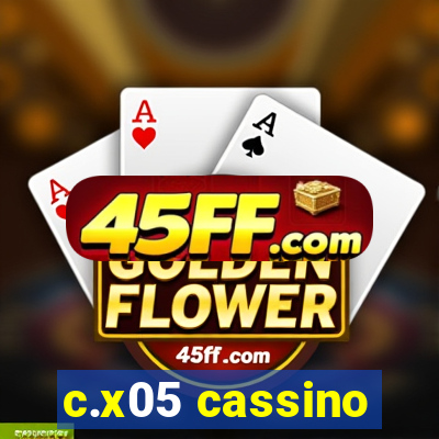 c.x05 cassino